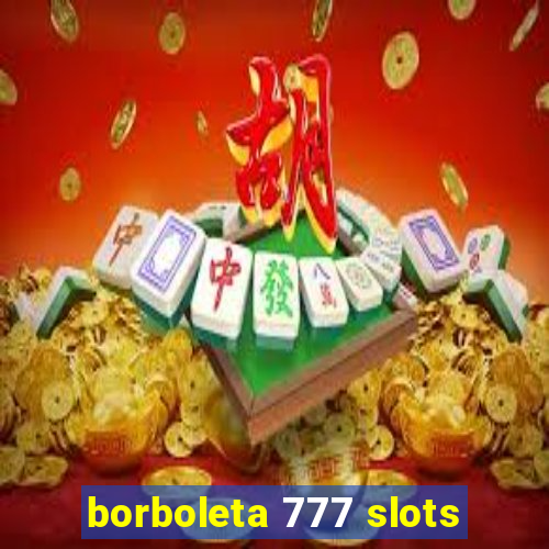 borboleta 777 slots